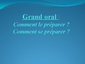 Grand oral Comment le prparer Comment se prparer