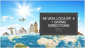 MI VIDA LOCA EP 4 GIVING DIRECTIONS Espaol