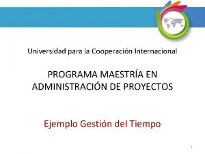 Universidad para la Cooperacin Internacional PROGRAMA MAESTRA EN