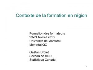 Contexte de la formation en rgion Formation des