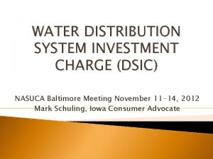 WATER DISTRIBUTION SYSTEM INVESTMENT CHARGE DSIC NASUCA Baltimore