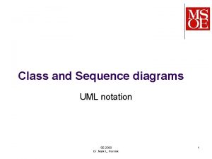 Class and Sequence diagrams UML notation SE2030 Dr