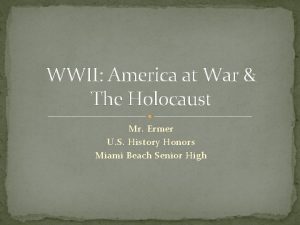 WWII America at War The Holocaust Mr Ermer