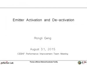 Emitter Activation and Deactivation Rongli Geng August 31