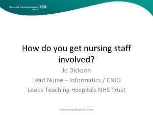 How do you get nursing staff involved Jo