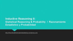 Inductive Reasoning II Statistical Reasoning Probability Razonamiento Estadstico