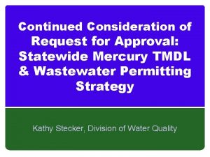 Continued Consideration of Request for Approval Statewide Mercury