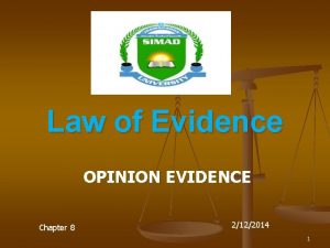 Law of Evidence OPINION EVIDENCE Chapter 8 2122014