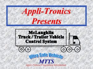 AppliTronics Presents MTTS AppliTronics Proprietary Information What Is