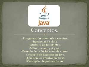 Conceptos Programacin orientada a eventos Instancias de clase