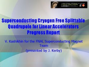 Superconducting Cryogen Free Splittable Quadrupole for Linear Accelerators