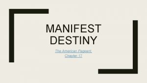 MANIFEST DESTINY The American Pageant Chapter 17 Quick