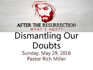 Dismantling Our Doubts Sunday May 29 2016 Pastor