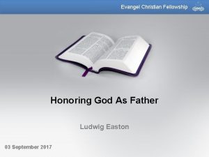 Evangel Christian Fellowship Honoring God As Father Ludwig