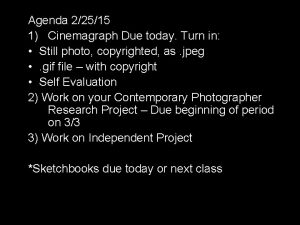 Agenda 22515 1 Cinemagraph Due today Turn in