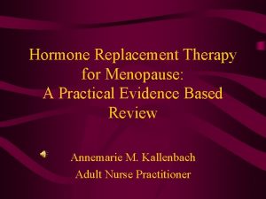 Hormone Replacement Therapy for Menopause A Practical Evidence