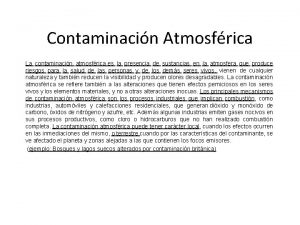 Contaminacin Atmosfrica La contaminacin atmosfrica es la presencia