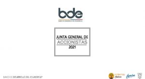 JUNTA GENERAL DE ACCIONISTAS 2021 INFORME DE GESTIN