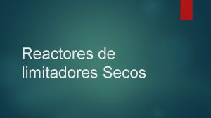 Reactores de limitadores Secos El Reactor limitador Los