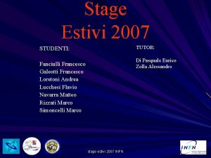 Stage Estivi 2007 TUTOR STUDENTI Di Pasquale Enrico