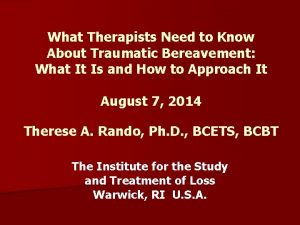 What Therapists Need to Know About Traumatic Bereavement