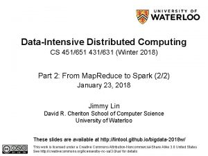 DataIntensive Distributed Computing CS 451651 431631 Winter 2018