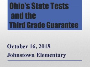Ohios State Tests and the Third Grade Guarantee
