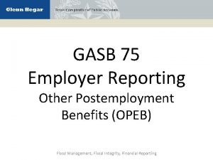 GASB 75 Employer Reporting Other Postemployment Benefits OPEB