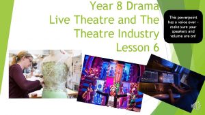 Year 8 Drama Live Theatre and Theatre Industry