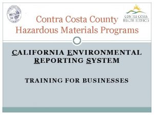 Contra Costa County Hazardous Materials Programs CALIFORNIA ENVIRONMENTAL