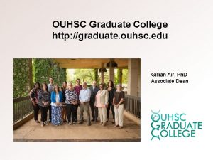 OUHSC Graduate College http graduate ouhsc edu Gillian