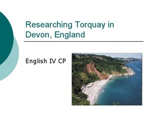 Researching Torquay in Devon England English IV CP