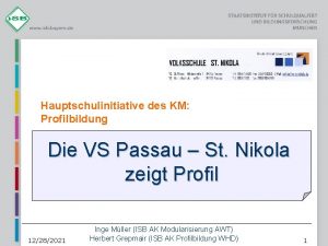 Hauptschulinitiative des KM Profilbildung Die VS Passau St