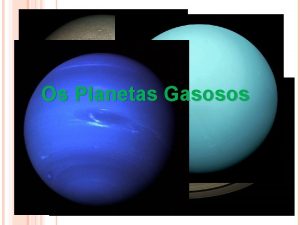 Os Planetas Gasosos Planetas Gigantes Gasosos Jpiter Como