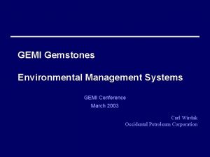 GEMI Gemstones Environmental Management Systems GEMI Conference March