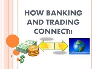 HOW BANKING AND TRADING CONNECT LETS RECAP BANKING