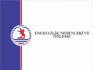 ENGELLLK NEDENLER VE NLEME ENGELLLN NEDENLER 1 DOUM