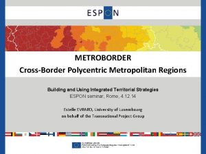 METROBORDER CrossBorder Polycentric Metropolitan Regions Building and Using