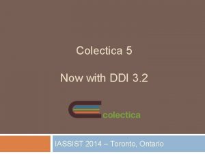 Colectica 5 Now with DDI 3 2 IASSIST