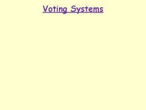 Voting Systems The Election Campaign On election day