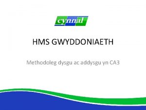 HMS GWYDDONIAETH Methodoleg dysgu ac addysgu yn CA