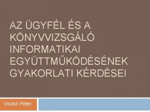 AZ GYFL S A KNYVVIZSGL INFORMATIKAI EGYTTMKDSNEK GYAKORLATI