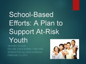 SchoolBased Efforts A Plan to Support AtRisk Youth