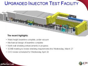 UPGRADED INJECTOR TEST FACILITY The recent highlights Waist