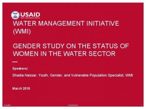 WATER MANAGEMENT INITIATIVE WMI GENDER STUDY ON THE