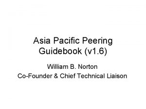 Asia Pacific Peering Guidebook v 1 6 William