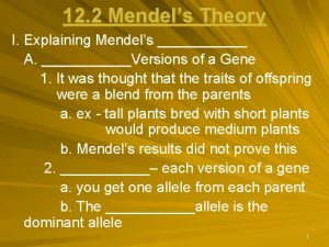 12 2 Mendels Theory I Explaining Mendels A