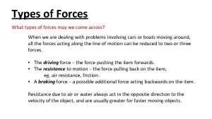 Types of Forces What types of forces may