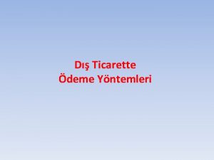 D Ticarette deme Yntemleri D ticaret ihracat ve