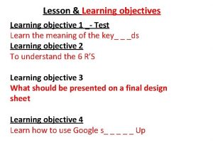 Lesson Learning objectives Learning objective 1 Test Learn